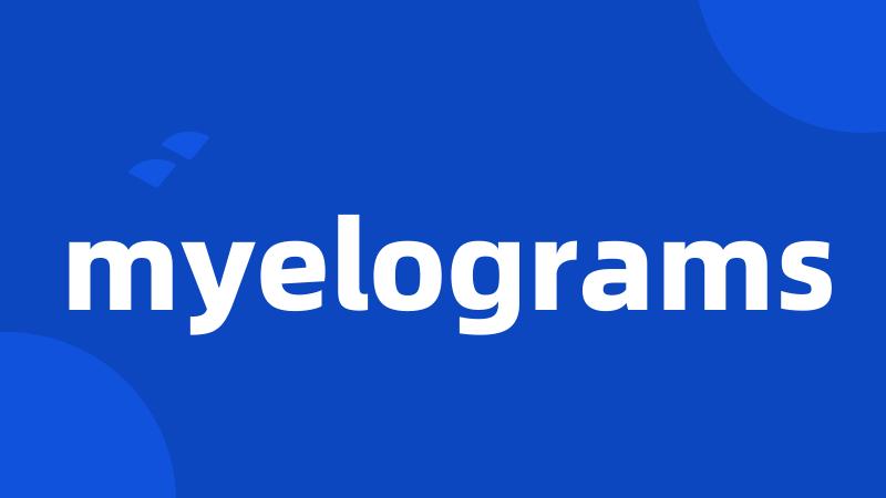 myelograms