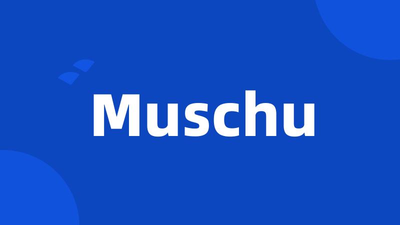 Muschu
