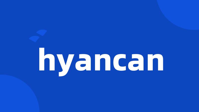 hyancan