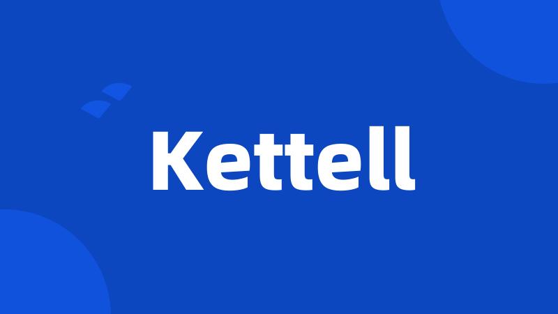 Kettell