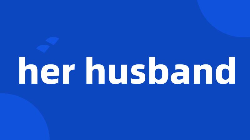 her husband