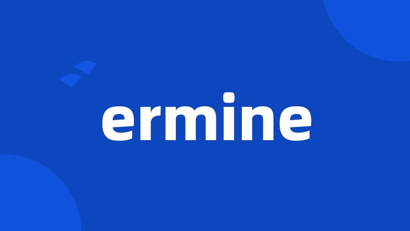 ermine