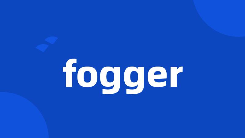 fogger