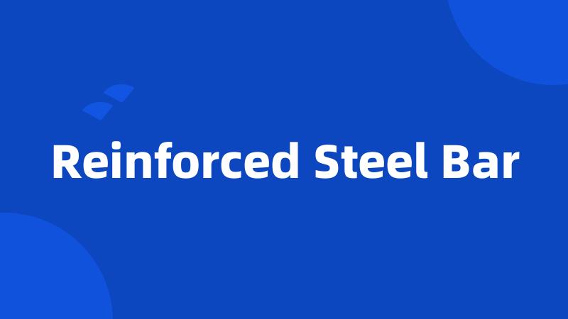 Reinforced Steel Bar
