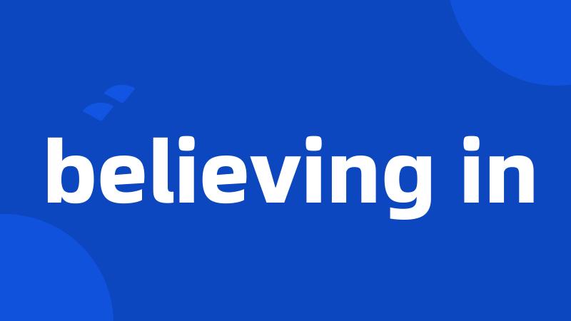 believing in