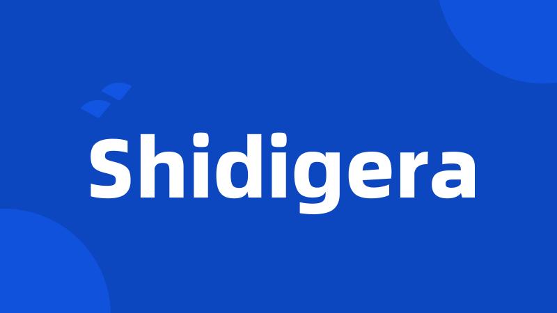 Shidigera