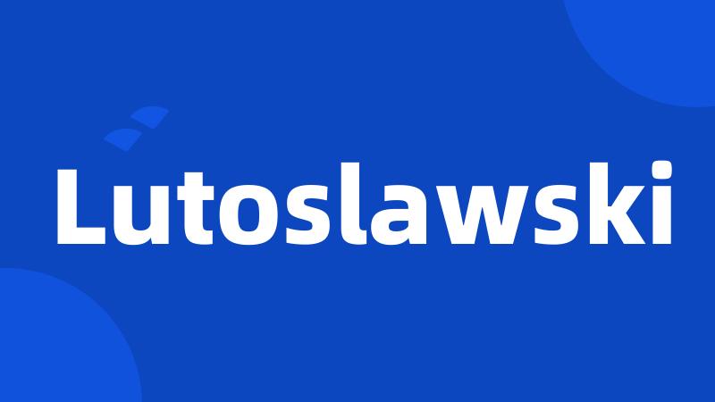 Lutoslawski