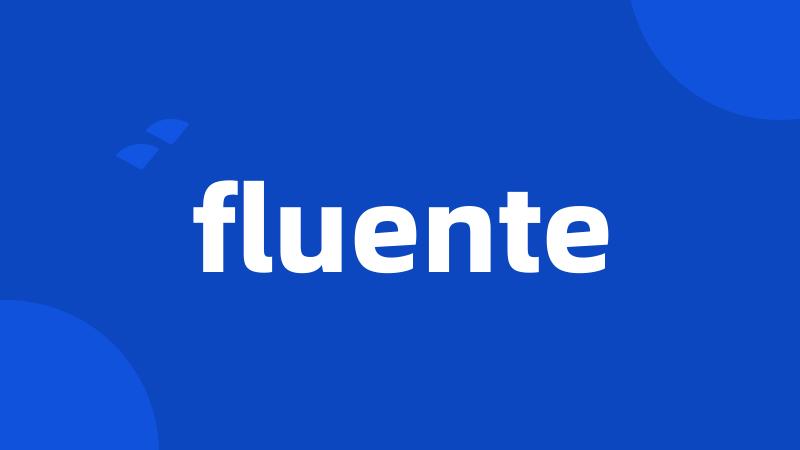 fluente