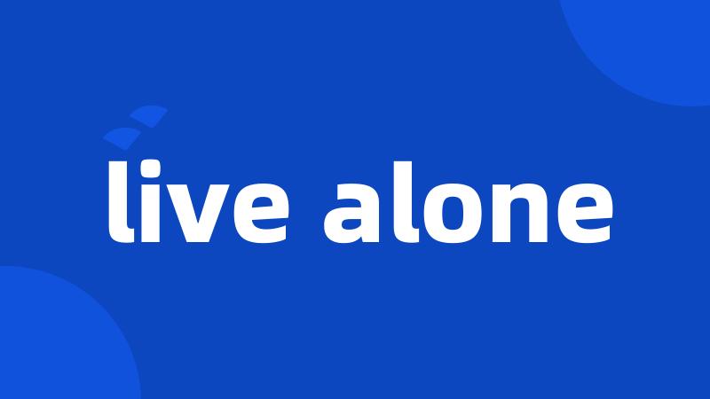 live alone