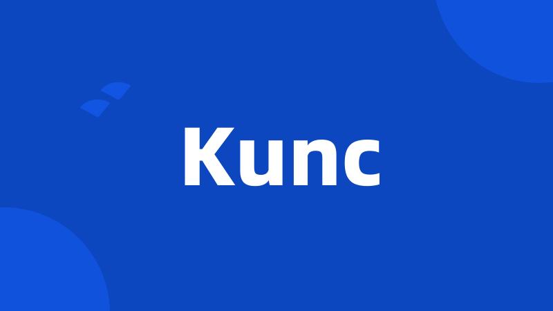 Kunc