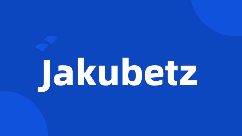 Jakubetz