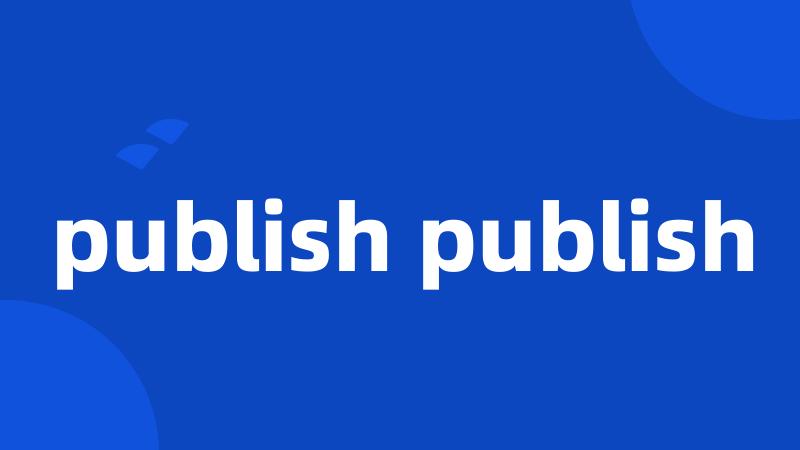 publish publish