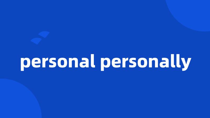 personal personally