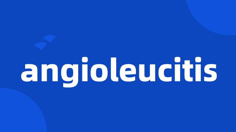 angioleucitis