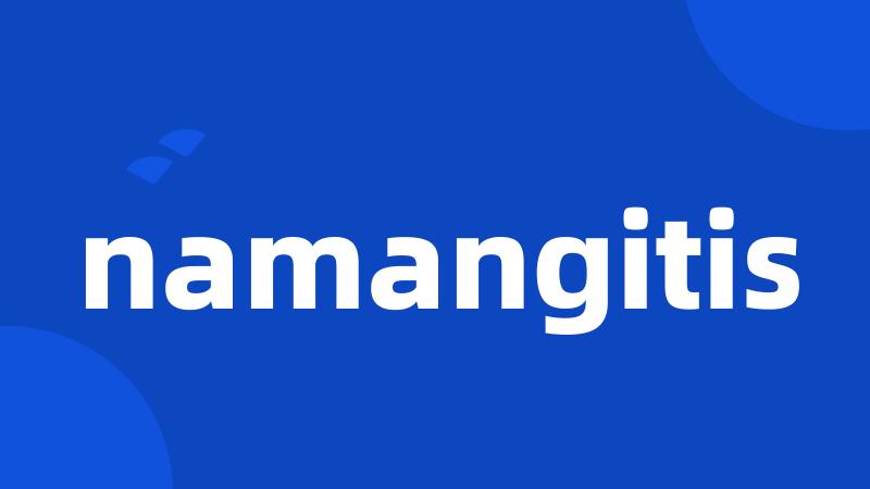 namangitis