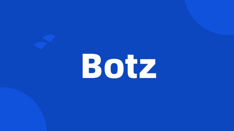 Botz