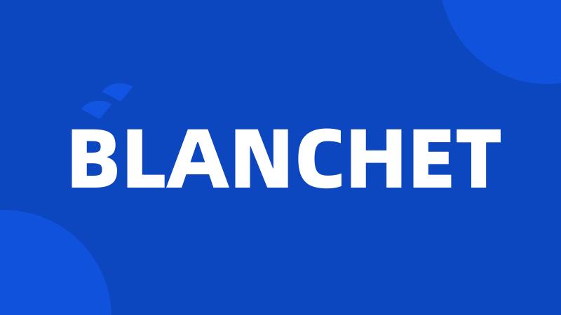 BLANCHET