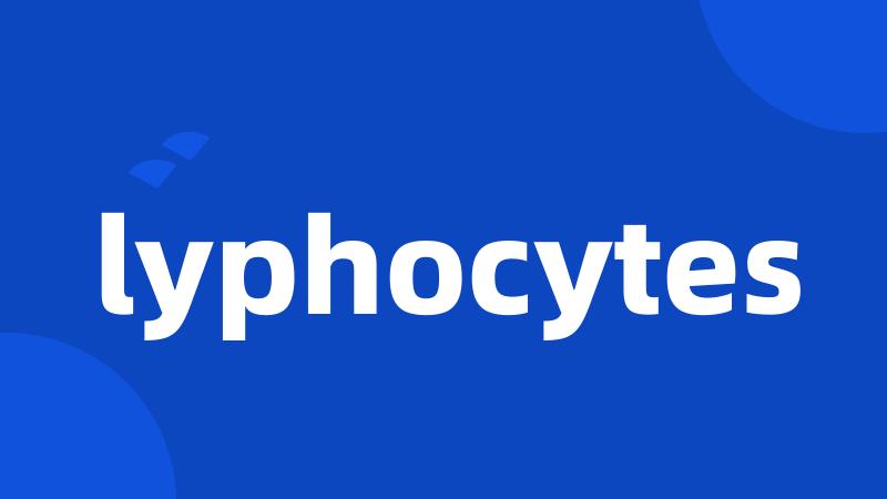 lyphocytes