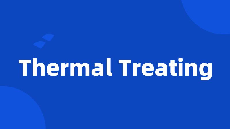 Thermal Treating