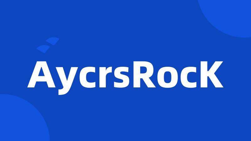 AycrsRocK