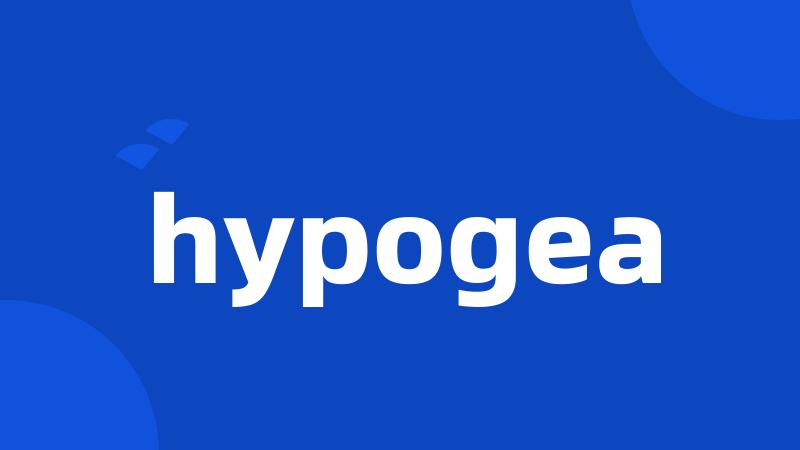 hypogea