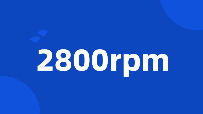 2800rpm