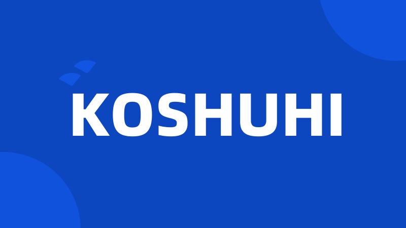 KOSHUHI