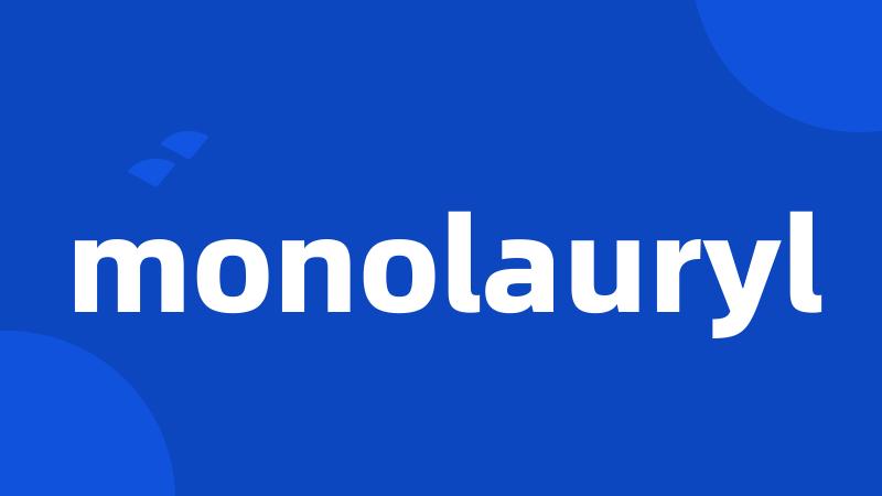 monolauryl