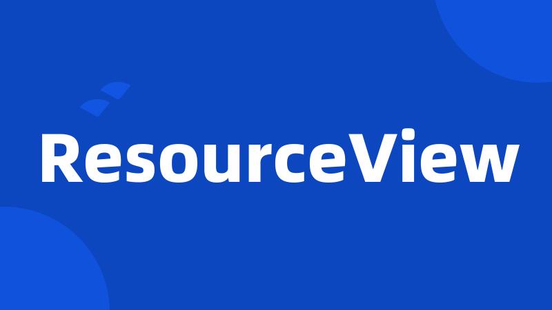 ResourceView