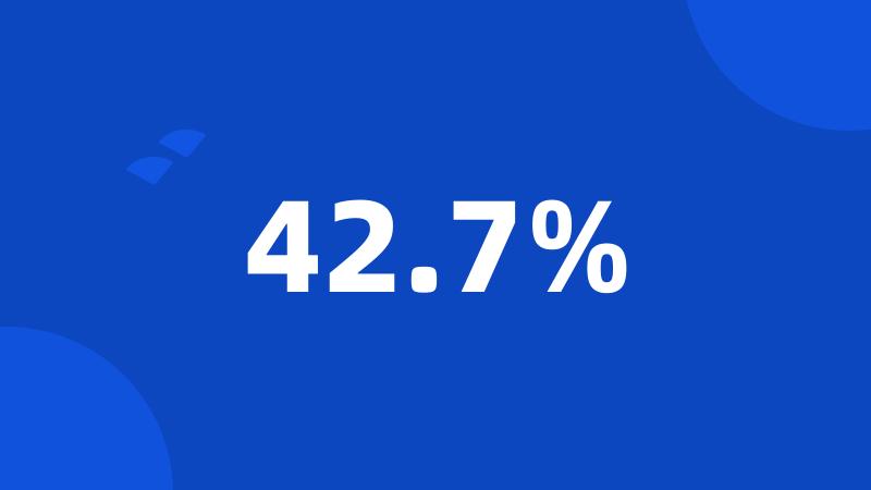 42.7%