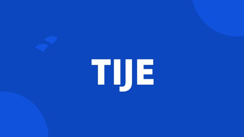 TIJE