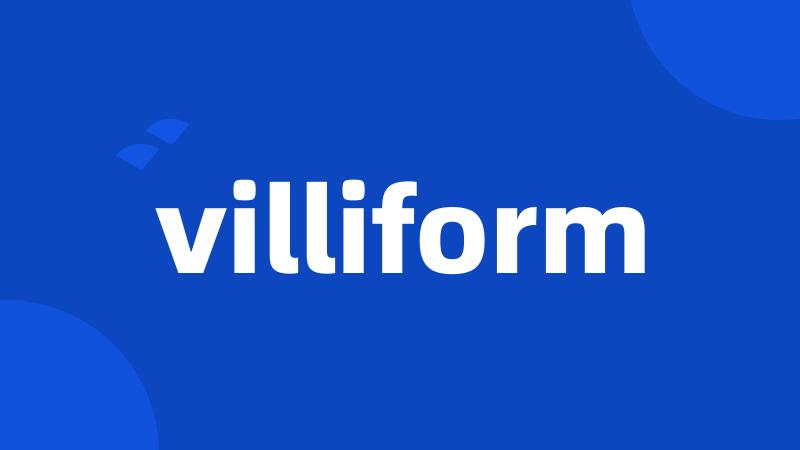 villiform