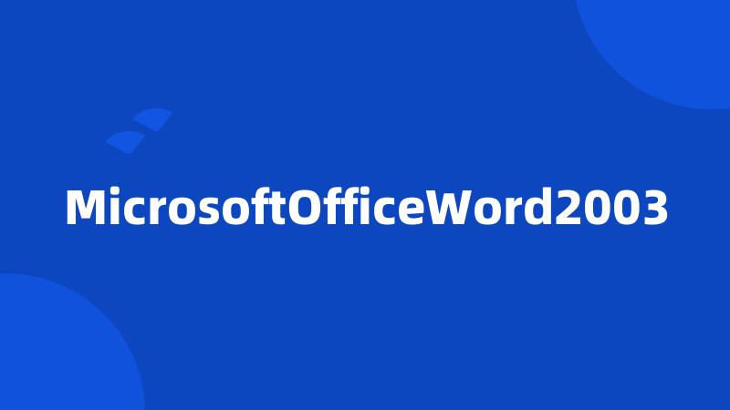 MicrosoftOfficeWord2003