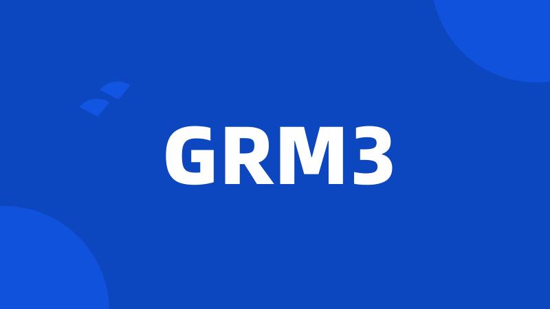 GRM3