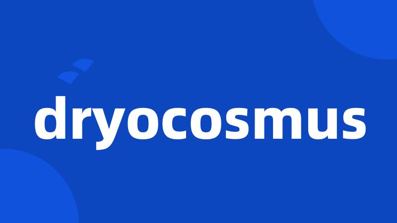 dryocosmus
