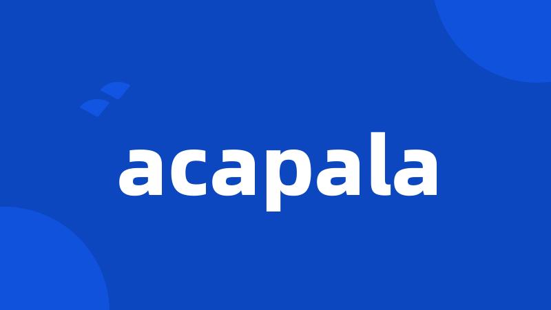 acapala