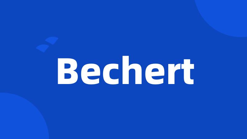 Bechert