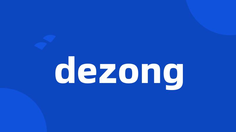 dezong