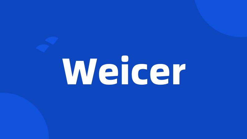 Weicer