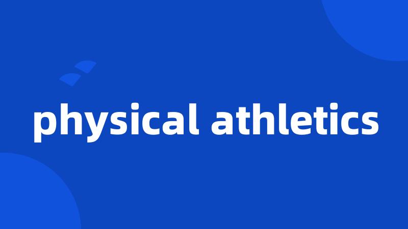 physical athletics