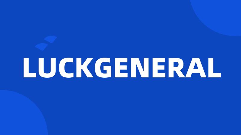 LUCKGENERAL