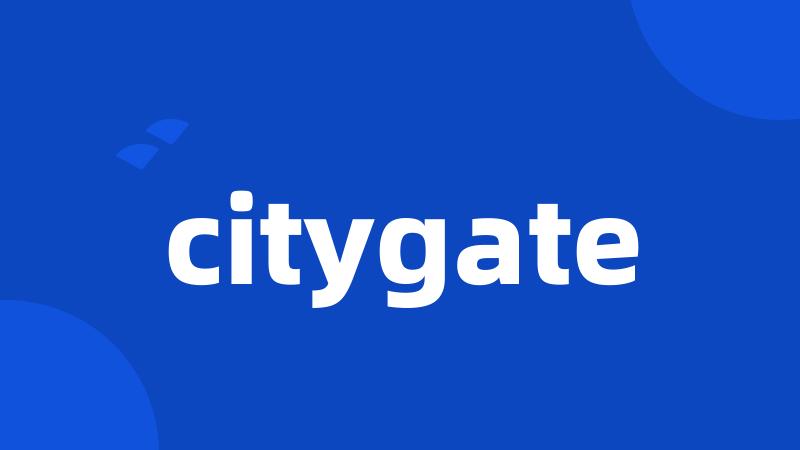 citygate