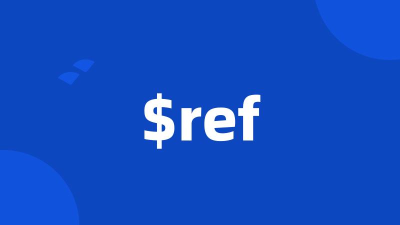 $ref