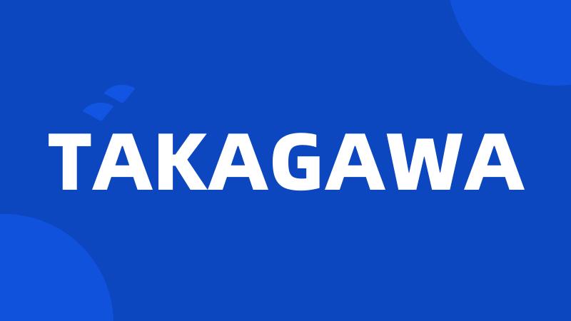 TAKAGAWA