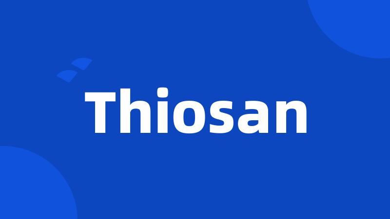 Thiosan