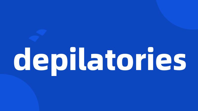 depilatories