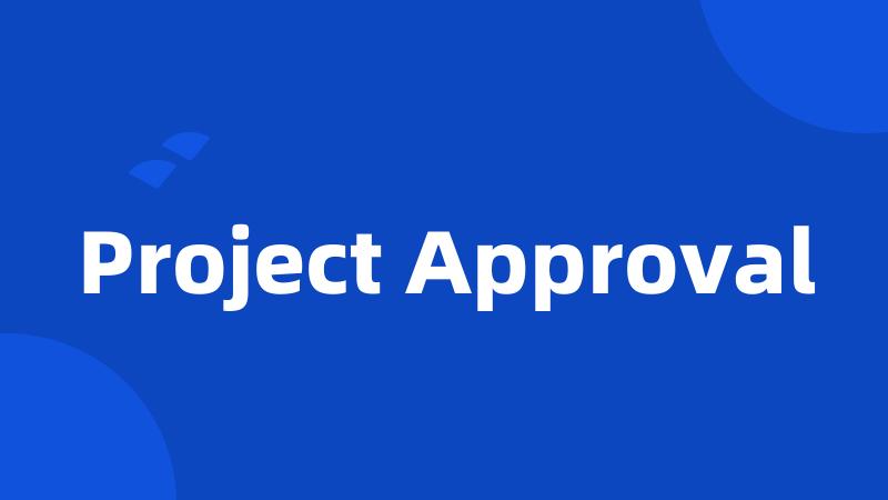 Project Approval