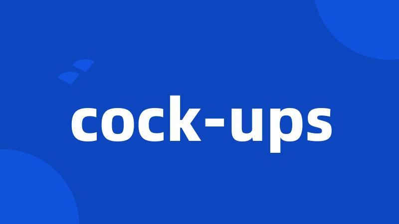 cock-ups