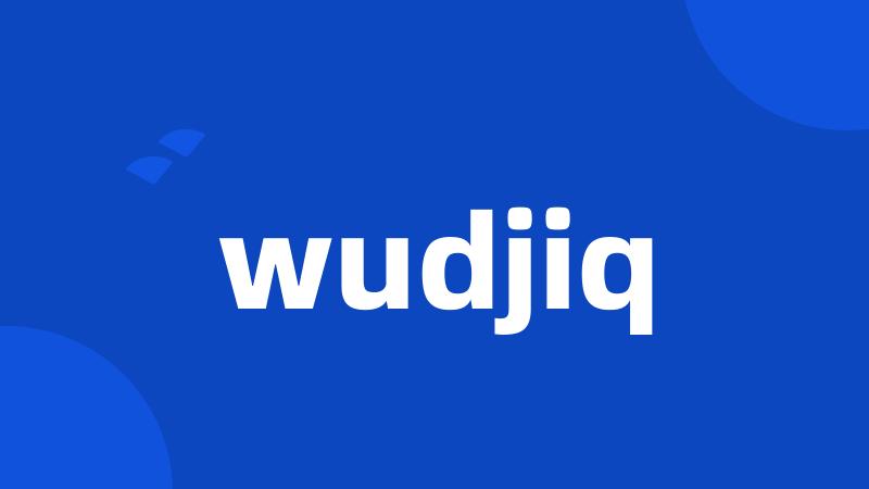 wudjiq