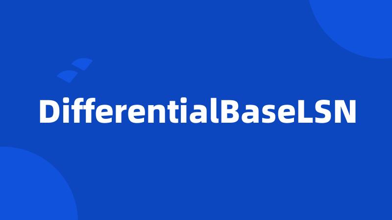 DifferentialBaseLSN